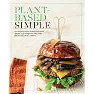 Book cover for Plant-Based Simple 150 Delicious Whole-Food, Nutrient-Dense Recipes for Healthy Living