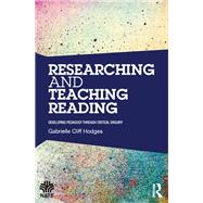 Book cover for Researching and Teaching Reading: Developing pedagogy through critical enquiry