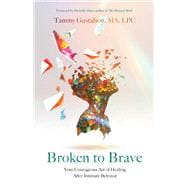 Book cover for Broken to Brave