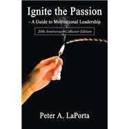 Book cover for Ignite the Passion-A Guide to Motivational Leadership
