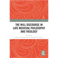 Book cover for The Will Discourse in Late Medieval Philosophy and Theology