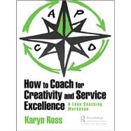 Book cover for How to Coach for Creativity and Service Excellence