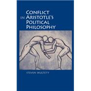 Book cover for Conflict in Aristotle's Political Philosophy