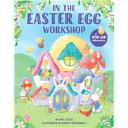 Book cover for In the Easter Egg Workshop A Pop-Up Adventure