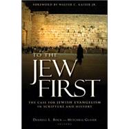 Book cover for To the Jew First : The Case for Jewish Evangelism in Scripture and History