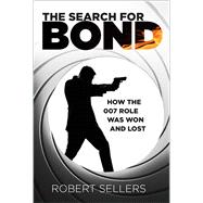 Book cover for The Search for Bond How the 007 Role Was Won and Lost