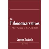 Book cover for The Paleoconservatives: New Voices of the Old Right