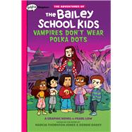 Book cover for Vampires Don't Wear Polka Dots: A Graphix Chapters Book (The Adventures of the Bailey School Kids #1)