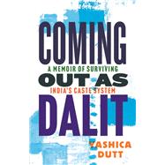 Book cover for Coming Out as Dalit A Memoir of Surviving India's Caste System (Updated Edition)