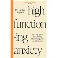 Book cover for High-Functioning Anxiety A 5-Step Guide to Calming the Inner Panic and Thriving