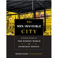 Book cover for The 99% Invisible City