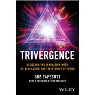 Book cover for TRIVERGENCE - Accelerating Innovation with AI, Blockchain, and IoT