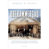 Book cover for Oberammergau The Passion Play and Its Audiences from the Enlightenment to the Nazis