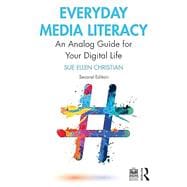 Book cover for Everyday Media Literacy An Analog Guide for Your Digital Life