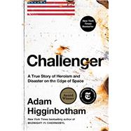Book cover for Challenger A True Story of Heroism and Disaster on the Edge of Space