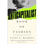 Book cover for The Anti-Capitalist Book of Fashion