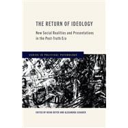 Book cover for The Return of Ideology New Social Realities and Presentations in the Post-Truth Era