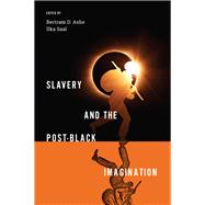 Book cover for Slavery and the Post-black Imagination