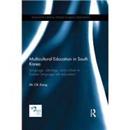 Book cover for Multicultural Education in South Korea: Language, ideology, and culture in Korean language arts education