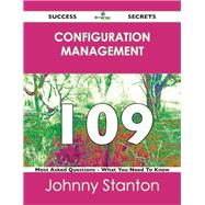 Book cover for Configuration Management 109 Success Secrets: 109 Most Asked Questions on Configuration Management
