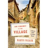 Book cover for An Enemy in the Village A Bruno, Chief of Police Novel