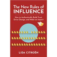 Book cover for The New Rules of Influence How to Authentically Build Trust, Drive Change, and Make an Impact