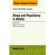 Book cover for Sleep and Psychiatry in Adults: An Issue of Sleep Medicine Clinics