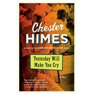 Book cover for Yesterday Will Make You Cry A Novel
