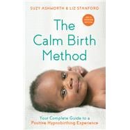 Book cover for The Calm Birth Method (Revised Edition) Your Complete Guide to a Positive Hypnobirthing Experience
