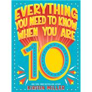 Book cover for Everything You Need to Know When You Are 10 A Handbook