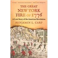 Book cover for The Great New York Fire of 1776: A Lost Story of the American Revolution