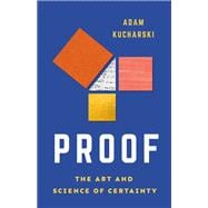 Book cover for Proof The Art and Science of Certainty