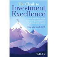 Book cover for The Climb to Investment Excellence A Practitioner&rsquo;s Guide to Building Exceptional Portfolios and Teams