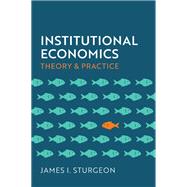 Book cover for Institutional Economics: Theory and Practice
