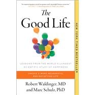 Book cover for The Good Life Lessons from the World's Longest Scientific Study of Happiness
