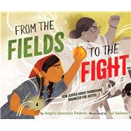 Book cover for From the Fields to the Fight How Jessica Govea Thorbourne Organized for Justice