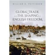 Book cover for Global Trade and the Shaping of English Freedom