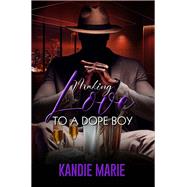 Book cover for Making Love to a Dope Boy