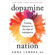 Book cover for Dopamine Nation: Finding Balance in the Age of Indulgence