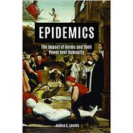 Book cover for Epidemics: The Impact of Germs and Their Power Over Humanity