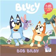 Book cover for Bob Bilby: A Bilingual Bluey Book / Un libro bilingüe de Bluey