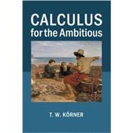Book cover for Calculus for the Ambitious