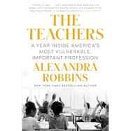 Book cover for The Teachers: A Year Inside America's Most Vulnerable, Important Profession