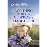 Book cover for Bonding with the Cowboy's Daughter