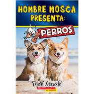 Book cover for Hombre Mosca Presenta: Perros (Fly Guy Presents: Dogs)