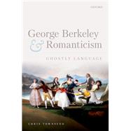 Book cover for George Berkeley and Romanticism Ghostly Language