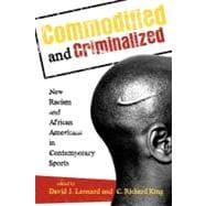 Book cover for Commodified and Criminalized New Racism and African Americans in Contemporary Sports