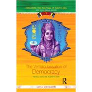 Book cover for The Vernacularisation of Democracy: Politics, Caste and Religion in India