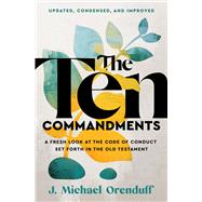 Book cover for The Ten Commandments A Fresh Look at the Code of Conduct Set Forth in the Old Testament