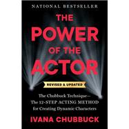 Book cover for The Power of the Actor, Revised and Updated The Chubbuck Technique--The 12-Step Acting Method for Creating Dynamic Characters